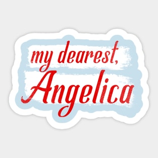 my dearest, angelica Sticker